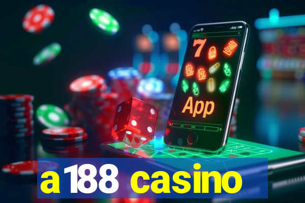 a188 casino